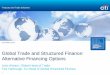 Global Trade and Structured Finance: Alternative Financing ... · PDF fileTitle Subtitle 1 November 2013 . Treasury and Trade Solutions . Global Trade and Structured Finance: Alternative