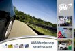 AAA Membership Bene ts Guide AAA Membership Benefits Guide is intended to help you take full advantage of your membership. Please read it over and call us if you have any questions