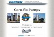 Coro-flo Pumps - Teeco Productsteecoproducts.com/wp-content/uploads/2015/08/Corken-Pump... · Coro-flo Pumps Problems: “Wont run”, ... info.corken@idexcorp.com . Title: PowerPoint
