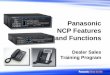Panasonic NCP Features and  · PDF filePanasonic NCP Features and Functions ... KX-NCP – Accessories Cell Station 48 High Density CS 24 Portable Station 64 64