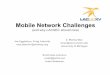 Mobile Network Challenges -  · PDF fileMobile Network Challenges (and why LACSEC should care) Joe Eggleston, Craig Labovitz @monkey.org Z. Morley Mao ... CELL/URA PCH