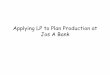Lecture 16: Applying LP to Plan Production at Jos A Banksman/courses/2030/Lecture14_LP04_App.pdf · is quite common in business and industry. General Business Process Inventory 