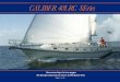 CAL IBER 40LR C SE ie - Caliber Yachts Official Home · PDF file · 2010-02-03Integral Long Range Tanks, under cabin sole, ... Optimum NACA Foil 12% Thickness Ratio for cruising yachts