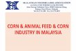 CORN & ANIMAL FEED & CORN INDUSTRY IN · PDF file · 2017-07-10Ayamas Integrated Poultry Industry Sdn Bhd Auditor Mr Sim Poi Kung 6. Leong Hup Feedmill Sdn Bhd Com Member Mr Lim Yong