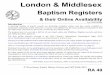London & Middlesex - wsfhs.co.uk & Middlesex Baptism Registers & their Online Availability by Cliff Webb Introduction A growing number of parish records are becoming available online,