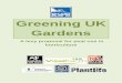 Greening UK Gardens - The RSPB UK Gardens_tcm9-271944.pdf · Greening UK Gardens ... This report puts forward the case for introducing a levy on the retail sale of ... as wood brash