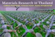 Materials Research in Thailand - · PDF fileMaterials Research in Thailand ... TPD/TPR, Particle size analyzer, Sorptomatic,TPDRO/MS, Tensiometers (DuNouy, Spinning drop, Drop shape