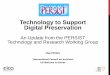 Technology to Support Digital Preservation · PDF file15/08/2016 · Technology to Support Digital Preservation An Update from the PERSIST Technology and Research Working Group Meg