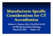Manufacturer Specific Considerations for CT Accreditation…amos3.aapm.org/abstracts/pdf/67-17537-44971-585.pdf · Toshiba Aquilion 32 or 64 slice CT Scanners The maximum number of