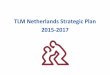 TLM Netherlands Strategic Plan 2015-2017 - … Netherlands Strategic Plan 2015-2017 2 Index PART 1: VISION..... 3 What is TLM Netherlands global vision and TLM Global areas of strategic