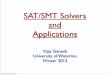 SAT/SMT Solvers and Applications - University of Waterloovganesh/TEACHING/W2013/S… ·  · 2013-01-29SAT/SMT Solvers and Applications Vijay Ganesh University of Waterloo ... solving