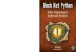 Python Programming for Hackers and Pentesters - X-Files Hat Python... · Black Hat Python Python Programming for ... BLACK HAT PYTHON Python Programming for Hackers and Pentesters