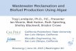Wastewater Reclamation and Biofuel Production Using Algae Reclamation and Biofuel Production Using Algae. Tryg Lundquist, Ph.D., P.E., Presenter . Ian Woertz, Matt Hutton, Ruth Spierling,