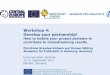 Workshop 4: Develop your partnership! - … 4: Develop your partnership! How to enable your project partners to contribute to mainstreaming results Christiane Brandes-Visbeck and Roman
