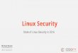 The state of Linux security in 2016 - CISOfy · PDF fileLINUX SECURITY SUMMIT DIRTY COW Nessus ripwir TM CISOFY AUDITING-HARDENING-COMPLIANCE ... Basics BADGE STATUS FOR LYNIS Show