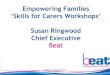 Empowering Families - Netzwerk Essstö · PDF fileEmpowering Families ... 4 Motivational interviewing ... Share – non-eating disorder activities Support – create a safe and calm