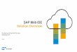 SAP Web IDE Solution Overview - a248.g.akamai.neta248.g.akamai.net/n/248/420835/f7e6efeb6b5076f45a650796ab936df93b...SaaS basis next year ... Platform, ABAP, SAP Mobile Platform and
