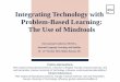 Integrating Technology with Problem-Based Learning: The ...movemeproject.eu/wp-content/uploads/mooc_conference/Session 1... · functioning during learning … while constructing knowledge