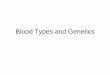 Blood Types and Geneticsimages.pcmac.org/SiSFiles/Schools/SC/Georgetown/WaccamawHigh...Blood Types and Genetics •Human blood type is determined by co-dominant alleles. An allele