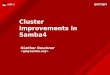 Cluster improvements in Samba4 - Samba - opening windows ...gd/slides/sambaxp-2016.pdf · File Server scenarios, not clustering of other applications like ... (Windows 2012) SambaXP