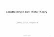 Constraining X-Bar: Theta Theory - · PDF fileLearning objectives •Apply the theta criterion to a sentence as a filter to X-bar theory. •Distinguish sentences with expletive subjects