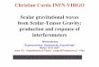 Christian Corda INFN-VIRGO Scalar gravitational waves · PDF fileChristian Corda INFN-VIRGO Scalar gravitational waves from Scalar-Tensor Gravity: production and response of interferometers
