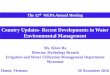 Country Updates- Recent Developments in Water ... Myanmar...The 12th WEPA Annual Meeting Country Updates- Recent Developments in Water Environmental Management Ms. Khon Ra Director,
