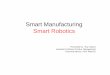 Smart Manufacturing Smart Robotics is a participant in this Program. ... failure . o. New workflows ... o Direct connection to your ERP