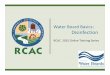 Water Board Basics: Disinfection - rcac.org Board Basics: Disinfection RCAC 2015 Online Training Series. Sacramento, CA. POLL QUESTION #1 15. Training Objectives • Review properties