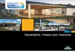 Verandah - · PDF fileverandah, patio or carport also make the biggest contribution to its strength, durability and attractive appearance. With beams, cladding and gutters made using