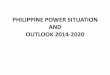 PHILIPPINE POWER SITUATION AND OUTLOOK 2014 … power outlook 10282014 lm… · COMMITTED POWER PROJECTS Luzon Grid Committed Power Projects, 2,792.10 MW As of 31 May 2014 Type Name