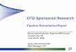 OTD Sponsored Research - Pipeline Risk Management ... · PDF fileOTD Sponsored Research Pipeline Remediation/Repair Government/Industry Pipeline R&D Forum Crystal City, VA . June 24-25,