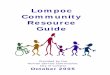 Community Resource Guide - Lompoc Resource Guide Table of Contents Abuse 1, 2 Alcohol Programs 5, 6 Animals 3 Children 27, 28, 29 Domestic Violence 1, 2 Drugs Programs 5, 6 Emergency