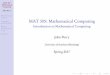 MAT 305: Mathematical Computing - · PDF fileMAT 305: Mathematical Computing Introduction to Mathematical Computing ... C#(.NET),Java ... “Can you go back to the previous slide?
