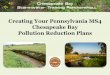 Creating Your Pennsylvania MS4 Chesapeake Bay Pollution Reduction …chesapeakestormwater.net/wp-content/uploads/dlm_uploads/2015/05/... · Creating Your Pennsylvania MS4 Chesapeake