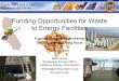 Funding Opportunities for Waste to Energy · PDF file15/06/2009 · Funding Opportunities for Waste to Energy Facilities Economic Incentives Workshop CalEPA, Sierra Hearing Room. June