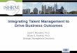 Integrating Talent Management to Drive Business …c.ymcdn.com/sites/ Talent Management to Drive Business Outcomes ... management, employee surveys, succession planning, ... –Linking