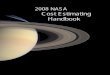 2008 NASA Cost Estimating Handbook - Welcome - … 2008 Cost Estimating...Cost Estimating Cost Risk Economic & Supporting Analysis Career Development Guide Reference Knowledge Management
