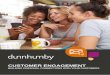 CUSTOMER ENGAGEMENT - · PDF file2 Customer Engagement dunnhumby.com CUSTOMER ENGAGEMENT The rise of social networking, mobile technology and e-commerce gave brands and retailers more