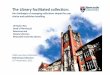 The Library facilitated collection - UKSG · PDF fileuser choice and publisher bundling ... One size does not fit all ... A varied approach may deliver the best results