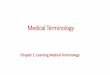 Medical Terminologys3.amazonaws.com/Careertec/Medical Courses/Medical Terminology I...dramatically, however, the change in medical terms has, in general, been less dramatic. ... More