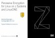 Pervasive Encryption for Linux on z Systems and · PDF filePervasive Encryption for Linux on z Systems and LinuxONE Reinhard Buendgen --buendgen@de.ibm.com ... Notes: Performance is