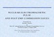 Nuclear Electromagnetic Pulse and Post EMP · PDF fileNUCLEAR ELECTROMAGNETIC PULSE AND POST EMP COMMISSION ISSUES ... line insulators which can produce grid failure ... • Report