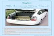 PHEV Conversion Kit User Manual Conversion Kit User Manual for 2004-2009 Prius Warning: You are strongly recommended to have a specialist to undertake this installation! High Voltage
