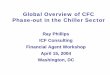 Global Overview of CFC Phase-out in the Chiller Sectorsiteresources.worldbank.org/.../PhillipsICF_ChillerOverview.pdf · Global Overview of CFC Phase-out in the Chiller Sector Ray