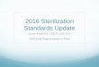 2016 Sterilization Standards Update - nysaascnysaasc.org/wp/wp-content/uploads/2014/02/2016-Sterilization... · 2016 Sterilization Standards Update Susan Klacik BS ... Approximately