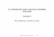 TLI TRANSPORT AND LOGISTICS TRAINING PACKAGE Version 3 · PDF fileTLI TRANSPORT AND LOGISTICS TRAINING PACKAGE Version 3 ... Version 3 of the TLI Transport and Logistics Training Package