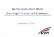 Santa Clara-Alum Rock Bus Rapid Transit (BRT) Projectvtaorgcontent.s3-us-west-1.amazonaws.com/Site_Content/Community... · Santa Clara-Alum Rock Bus Rapid Transit (BRT) Project 1