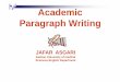 Academic Paragraph Writing - Kashan University of …medicine.kaums.ac.ir/.../Files/Academic_Paragraph_Writing.pdf · Paragraph Writing Exercises In thisIn this part you will learn