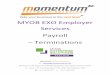 EXO Payroll - Terminations - Home | Momentum … EXO Employer Services Payroll – Terminations Momentum Software Solutions support@momentumss.com.au Momentum provide Support for all